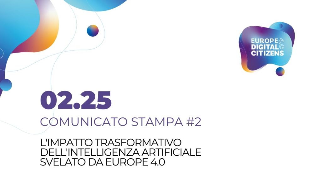 L’Intelligenza Artificiale che cambia il nostro presente: le scoperte di Europe 4.0 Digital Citizens